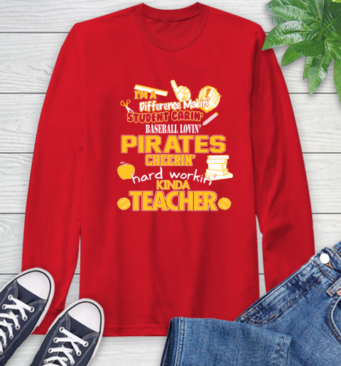 Pittsburgh Pirates MLB I'm A Difference Making Student Caring Baseball Loving Kinda Teacher Long Sleeve T-Shirt 11