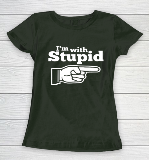I m With Stupid Shirt Funny Women's T-Shirt 4