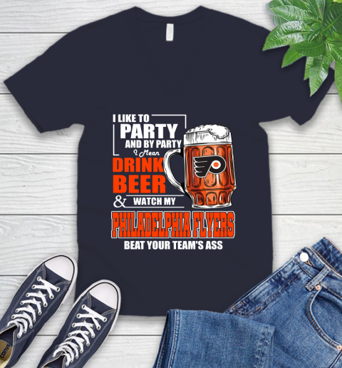 NHL I Like To Party And By Party I Mean Drink Beer And Watch My Philadelphia Flyers Beat Your Team's Ass Hockey V-Neck T-Shirt 2