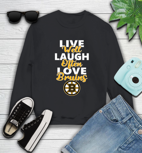 NHL Hockey Boston Bruins Live Well Laugh Often Love Shirt Sweatshirt