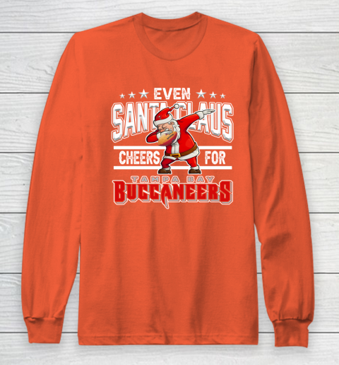 Tampa Bay Buccaneers Even Santa Claus Cheers For Christmas NFL Long Sleeve T-Shirt 3