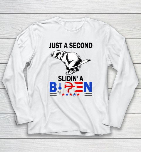 Anti Biden President Shirt Just A Second SLiding' Funny Saying Long Sleeve T-Shirt