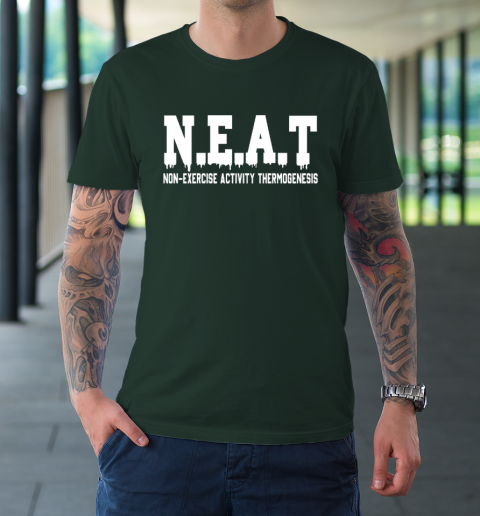 Non Exercise Activity thermogenesis T-Shirt 3