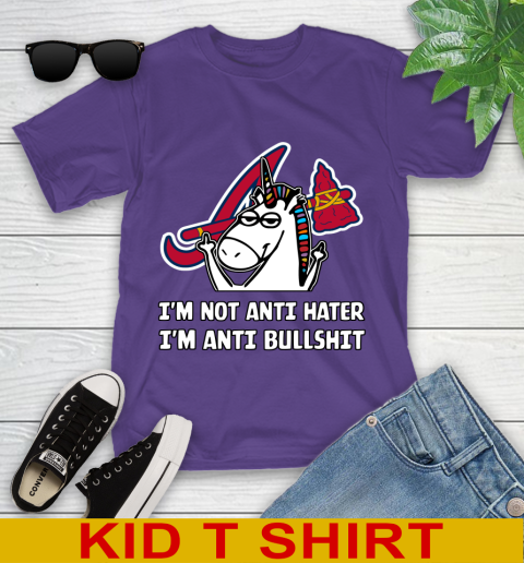 Atlanta Braves MLB Baseball Unicorn I'm Not Anti Hater I'm Anti Bullshit Youth T-Shirt 4