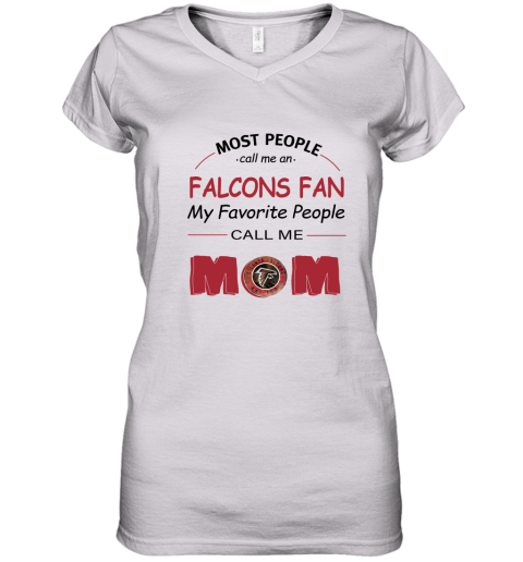 Most People Call Me Atlanta Falcons Fan Football Mom Women's V-Neck T-Shirt
