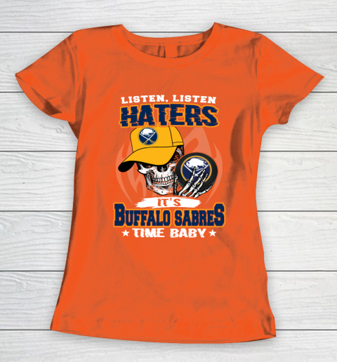 Listen Haters It is SABRES Time Baby NHL Women's T-Shirt 3