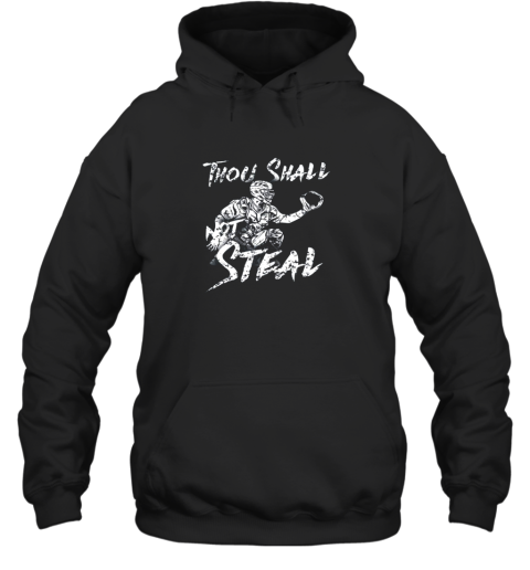Thou Shall Not Steal Baseball Catcher Hoodie