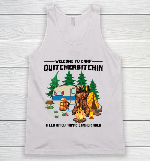 Beer Lover Funny Shirt Welcome To Camp Quitcherbitchin shirt  Welcome To Camp Bear Drinking Tank Top