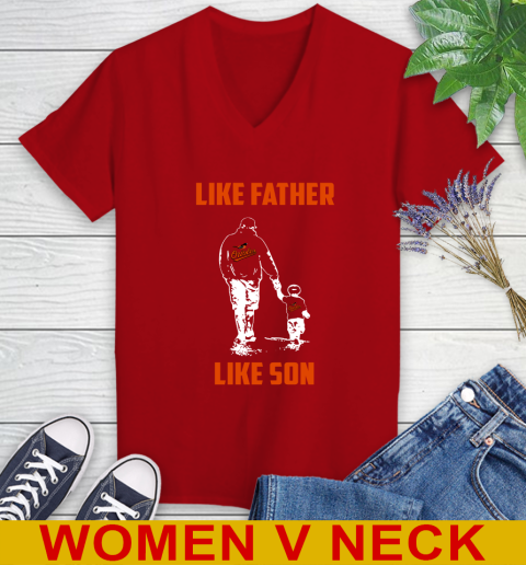 Baltimore Orioles MLB Baseball Like Father Like Son Sports Women's V-Neck T-Shirt 10