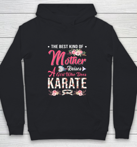 Karate the best kind of mother raises a girl Youth Hoodie
