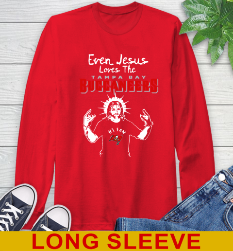 Tampa Bay Buccaneers NFL Football Even Jesus Loves The Buccaneers Shirt Long Sleeve T-Shirt 12