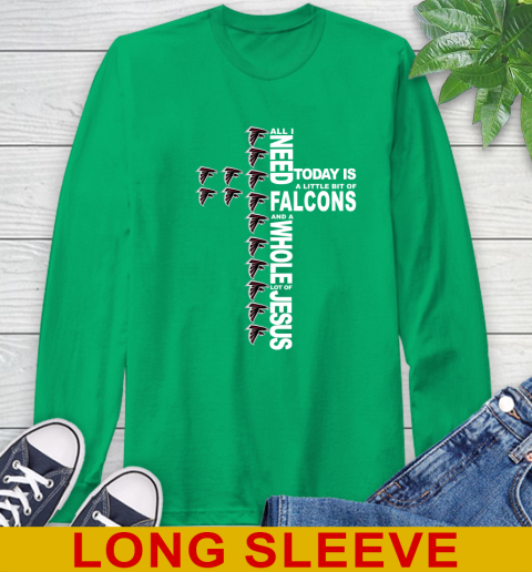 NFL All I Need Today Is A Little Bit Of Atlanta Falcons Shirt Long Sleeve T-Shirt 8