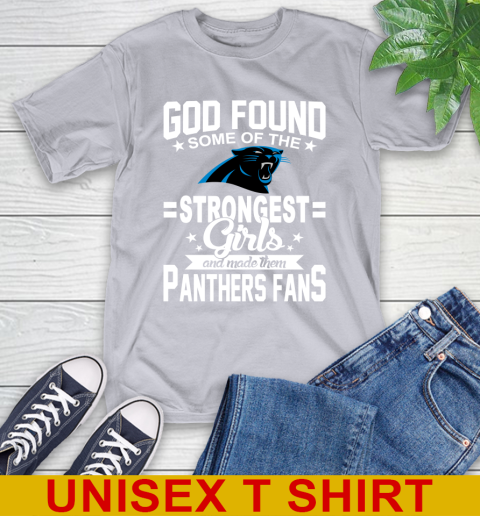 Carolina Panthers NFL Football God Found Some Of The Strongest Girls Adoring Fans T-Shirt 5