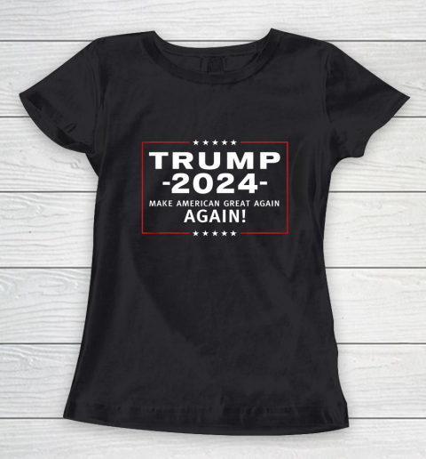Trump 2024 Make America Great All Over Again MAGAA Women's T-Shirt