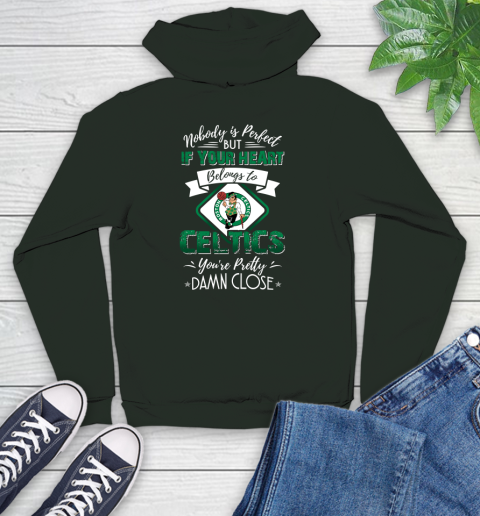 NBA Basketball Boston Celtics Nobody Is Perfect But If Your Heart Belongs To Celtics You're Pretty Damn Close Shirt Youth Hoodie 12
