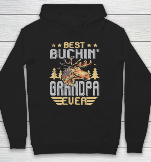GrandFather gift shirt Best Buckin' Grandpa Ever Shirt Deer Hunting Bucking Fathers T Shirt Hoodie