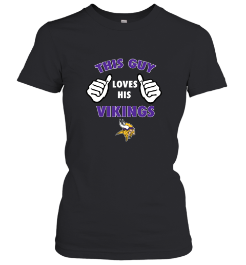 This Guy Loves His Minnesota Vikings Women's T-Shirt