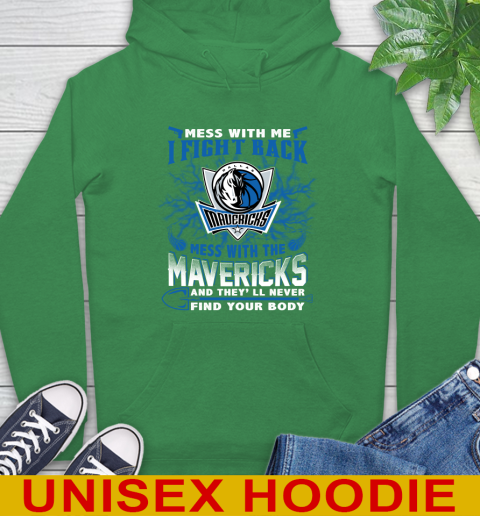 NBA Basketball Dallas Mavericks Mess With Me I Fight Back Mess With My Team And They'll Never Find Your Body Shirt Hoodie 8