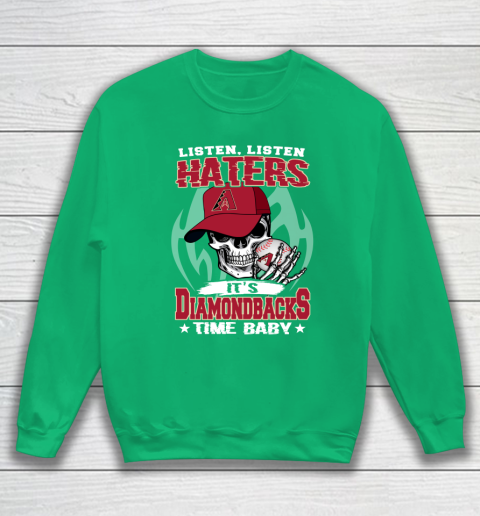 Listen Haters It is DIAMONDBACKS Time Baby MLB Sweatshirt 5