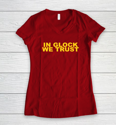 In Glock We Trust Women's V-Neck T-Shirt 6