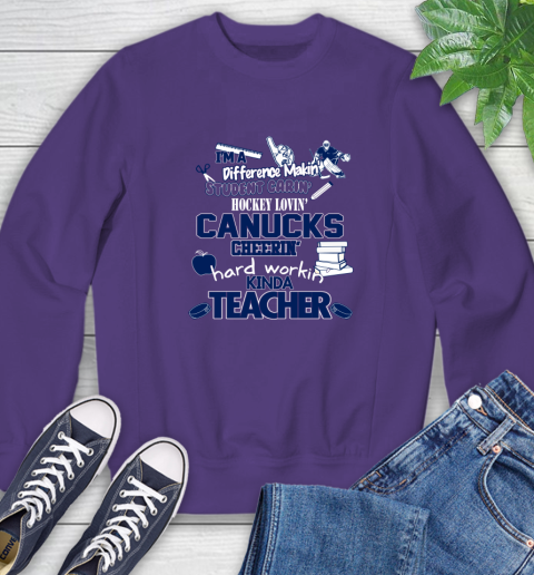 Vancouver Canucks NHL I'm A Difference Making Student Caring Hockey Loving Kinda Teacher Sweatshirt 4