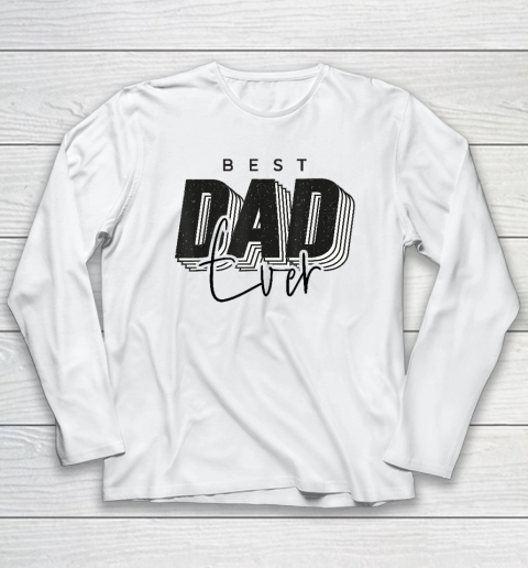 Father Day Best Dad Ever From Daughter Son Long Sleeve T-Shirt