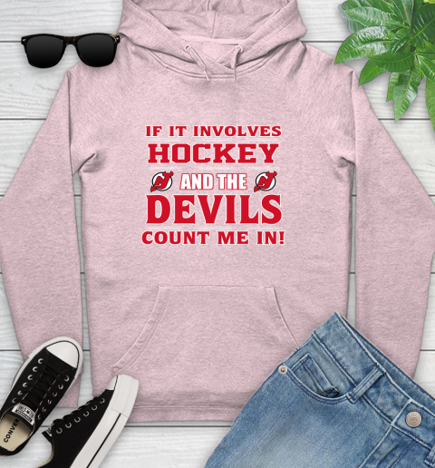 NHL If It Involves Hockey And The New Jersey Devils Count Me In Sports Youth Hoodie 10