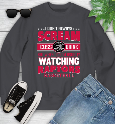 Toronto Raptors NBA Basketball I Scream Cuss Drink When I'm Watching My Team Youth Sweatshirt 5