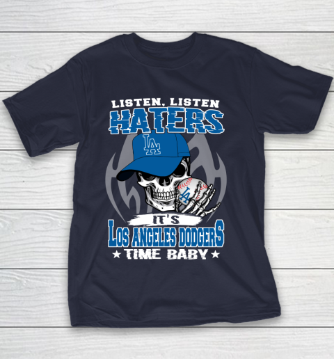 Listen Haters It is DODGERS Time Baby MLB Youth T-Shirt 2
