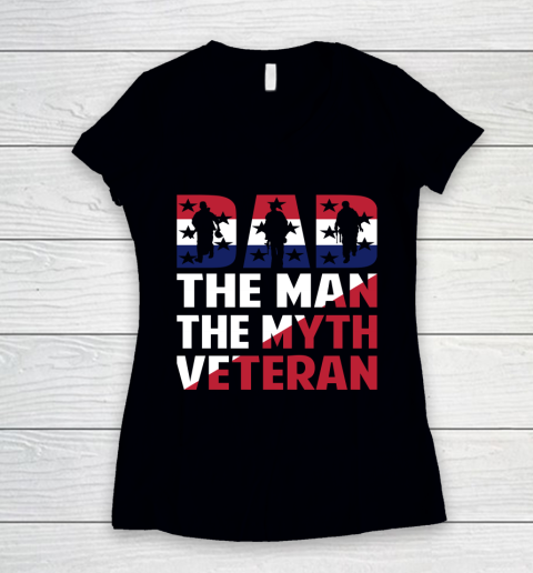 Veteran Shirt Dad the Man the myth Veteran Women's V-Neck T-Shirt