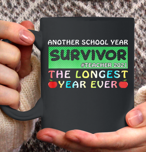 Survivor Another School Year The Longest Year Ever Teacher Ceramic Mug 11oz