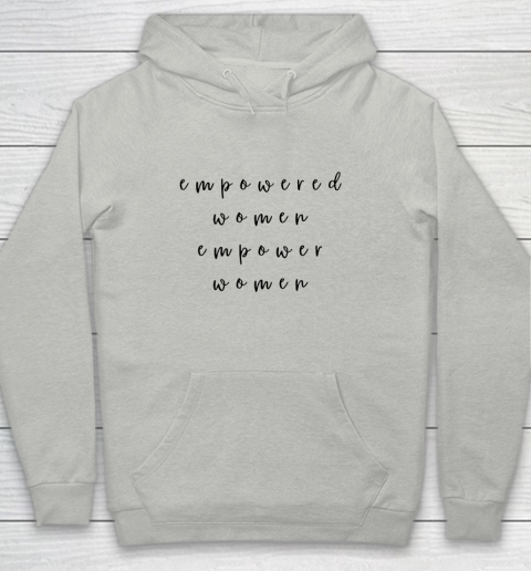 Empowered Women Empower Women Feminist Quote Women's Rights Youth Hoodie