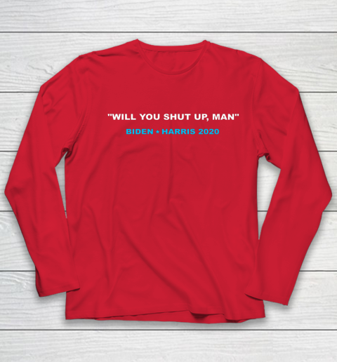 Will You Shut Up Man Biden Debate Quote Anti Trump Youth Long Sleeve 8