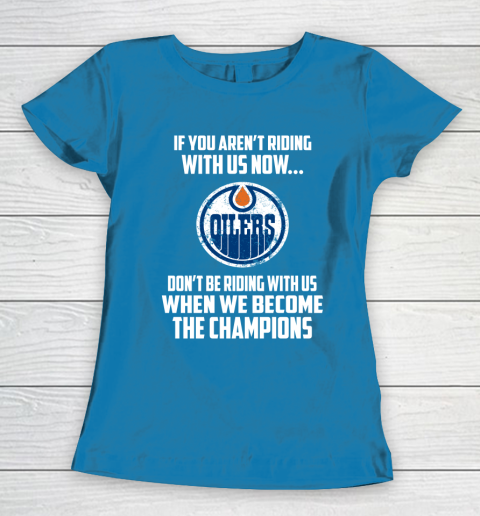 NHL Edmonton Oilers Hockey We Become The Champions Women's T-Shirt 6