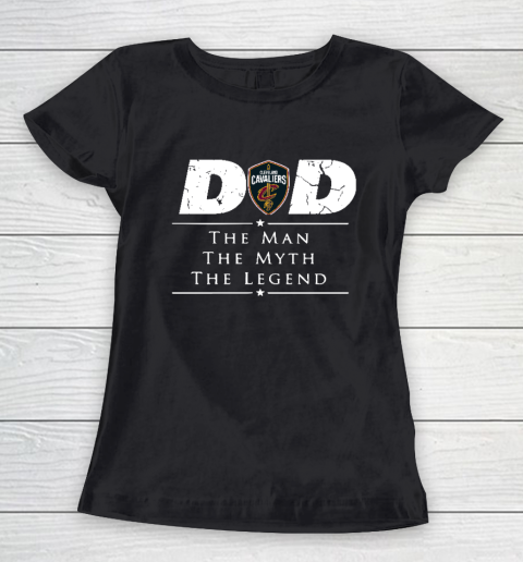 Cleveland Cavaliers NBA Basketball Dad The Man The Myth The Legend Women's T-Shirt