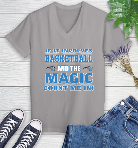 NBA If It Involves Basketball And Orlando Magic Count Me In Sports Women's V-Neck T-Shirt 4