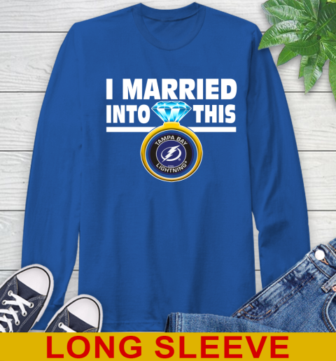 Tampa Bay Lightning NHL Hockey I Married Into This My Team Sports Long Sleeve T-Shirt 11