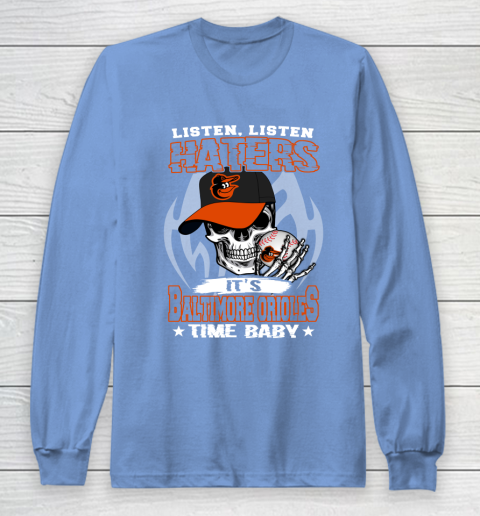 Listen Haters It is ORIOLES Time Baby MLB Long Sleeve T-Shirt 8