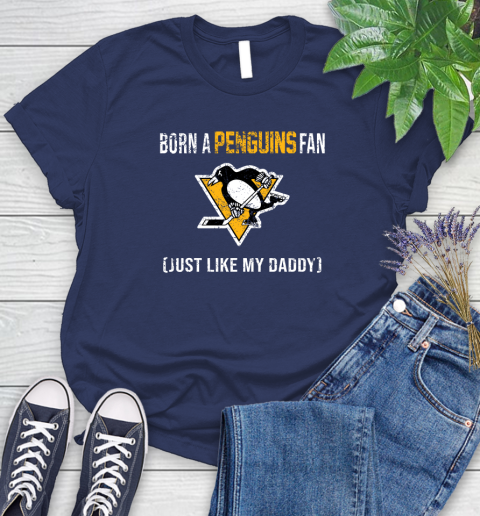 NHL Pittsburgh Penguins Hockey Loyal Fan Just Like My Daddy Shirt Women's T-Shirt 12