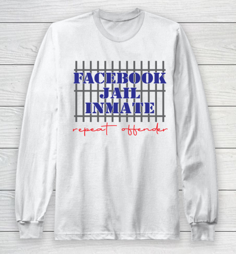 Facebook Jail tshirt Inmate Repeat Offender  FB Jail Long Sleeve T-Shirt