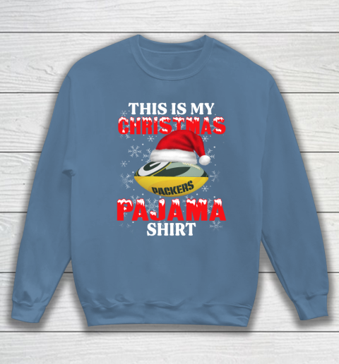 Green Bay Packers This Is My Christmas Pajama Shirt NFL Sweatshirt 6