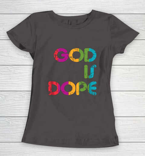 God is Dope Funny Christian Faith Believer Women's T-Shirt 8
