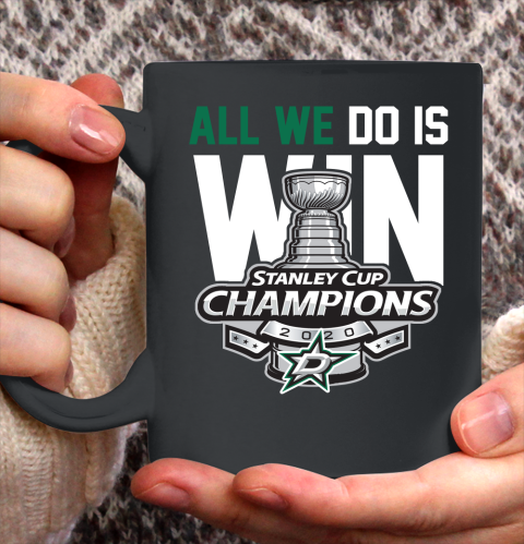 Dallas Stars Stanley Cup Champions All We Do Is Win Ceramic Mug 11oz 2