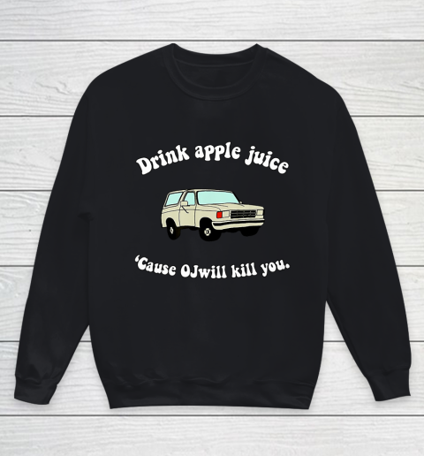 Drink Apple Juice Funny Youth Sweatshirt
