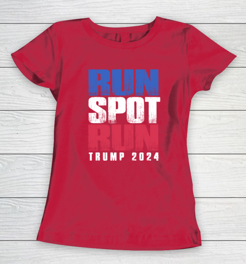 Run Spot Run Run, Spot, Run Trump 2024 Women's T-Shirt 7