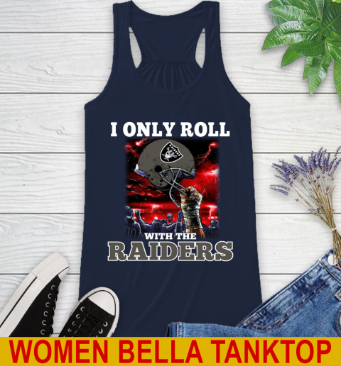 Oakland Raiders NFL Football I Only Roll With My Team Sports Racerback Tank 9