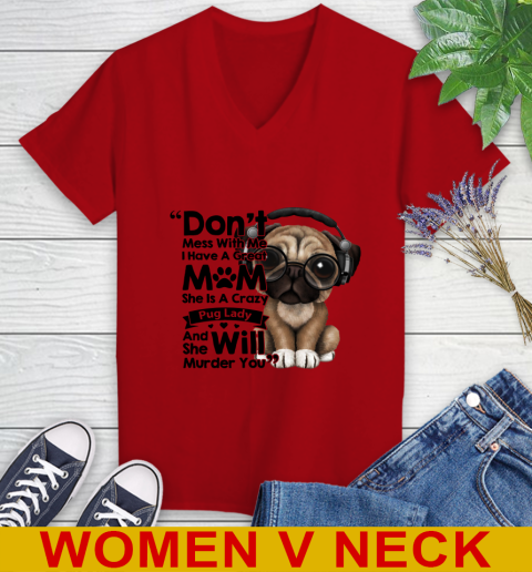 Don't mess with me i have a great mom Pug lady dog lover 68