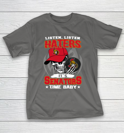 Listen Haters It is SENATORS Time Baby NHL T-Shirt 8