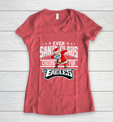 Philadelphia Eagles Even Santa Claus Cheers For Christmas NFL Women's V-Neck T-Shirt 4