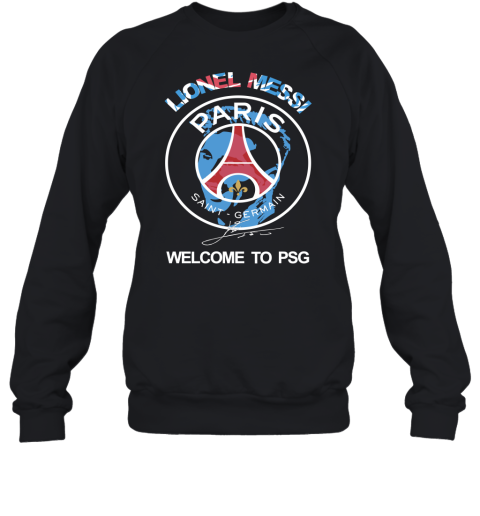 Lionel Messi! Welcome To PSG Signature Sweatshirt